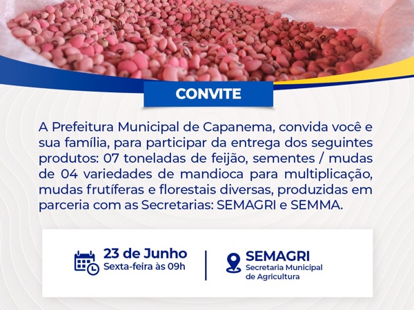 A Prefeitura Municipal de Capanema, convida você e sua família, para participar da entrega de sementes para a agricultur