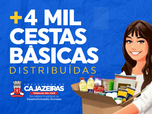 Durante a Semana Santa: Prefeitura de Cajazeiras distribui mais de 4 mil cestas básicas para famílias carentes