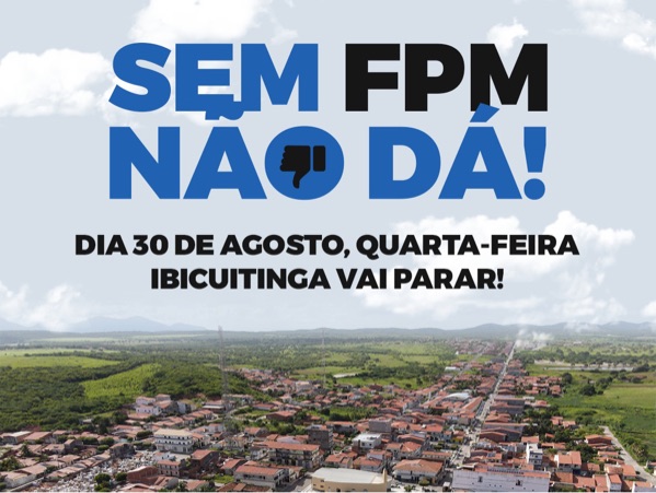 Prefeitura de Ibicuitinga se une ao movimento "Sem FPM não dá" e anuncia suspensão temporária de atividades