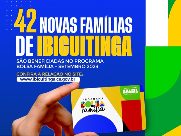 42 NOVAS FAMÍLIAS DE IBICUITINGA SÃO BENEFICIADAS NO PROGRAMA BOLSA FAMÍLIA
