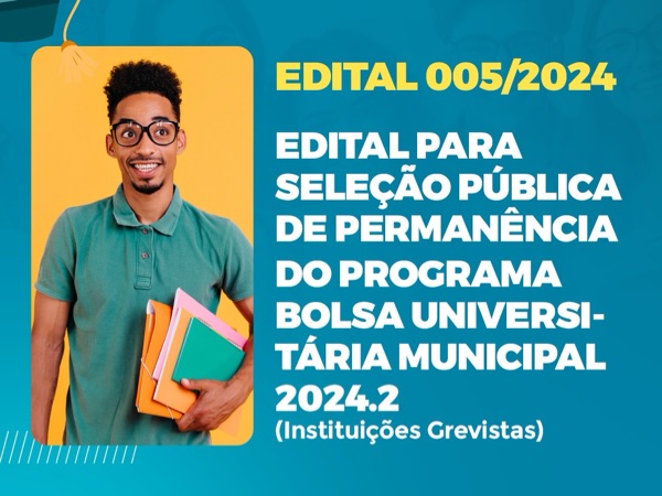 Governo Municipal divulga edital para Seleção Pública de Permanecia no Programa Bolsa Universitária Municipal