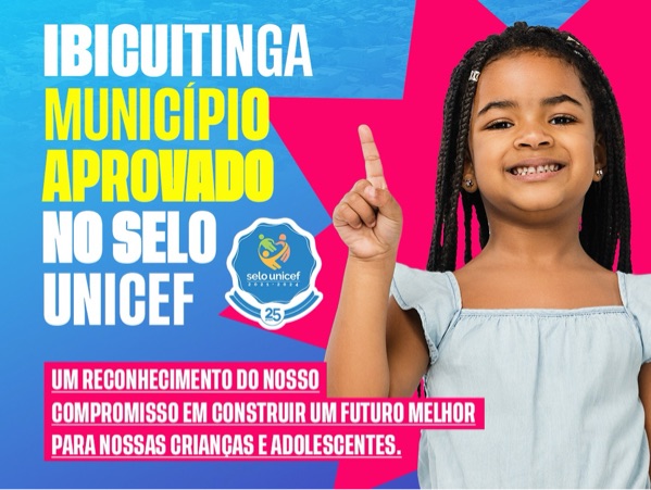 Ibicuitinga é Reconhecida com o Selo UNICEF 2021-2024: Um Marco na Defesa dos Direitos de Crianças e Adolescentes